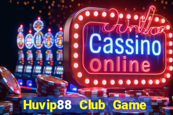 Huvip88 Club Game Bài Uy Tín Nhất 2022