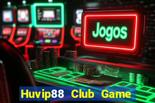 Huvip88 Club Game Bài Uy Tín Nhất 2022