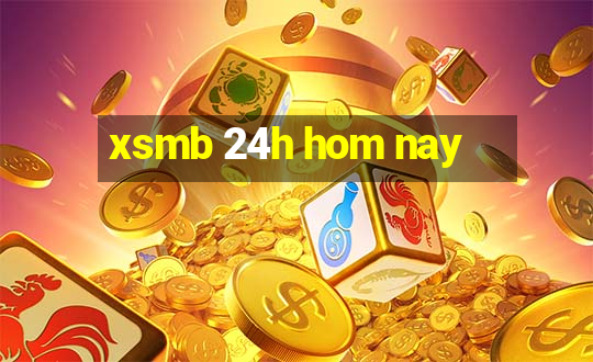 xsmb 24h hom nay