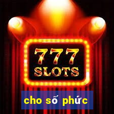 cho số phức