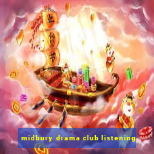 midbury drama club listening