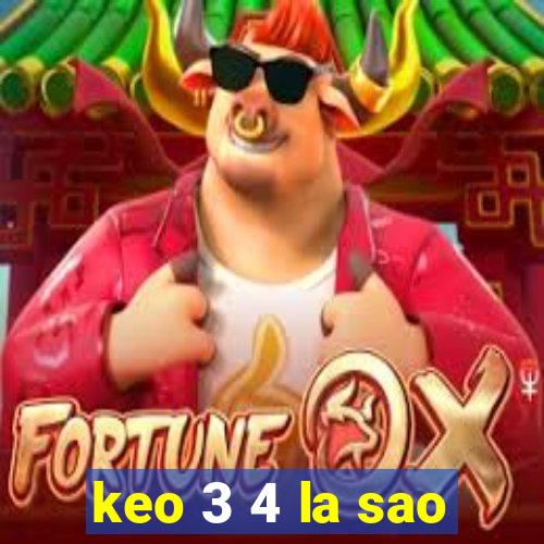 keo 3 4 la sao