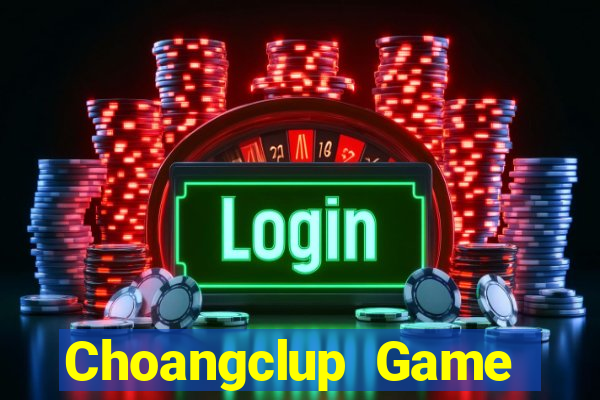 Choangclup Game Bài Big52