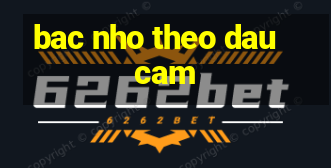 bac nho theo dau cam