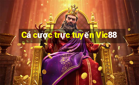 Cá cược trực tuyến Vic88