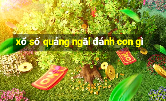 xổ số quảng ngãi đánh con gì