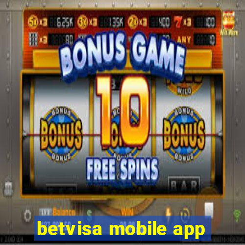 betvisa mobile app