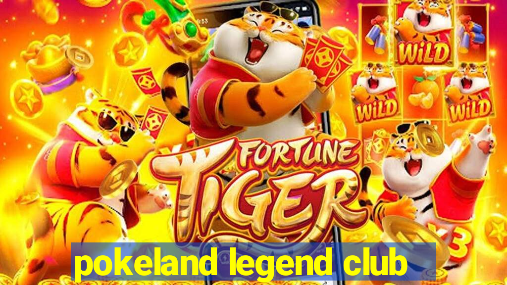 pokeland legend club