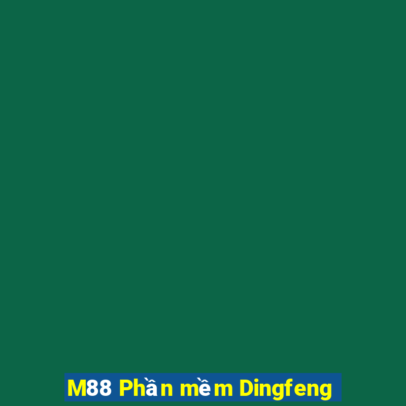 M88 Phần mềm Dingfeng