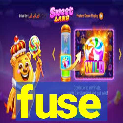 fuse