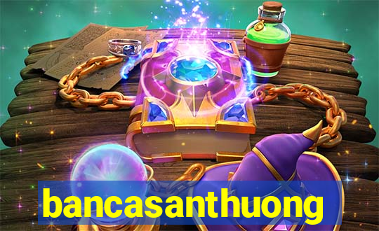 bancasanthuong